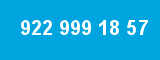 922 999 18 57 922 999 18 57